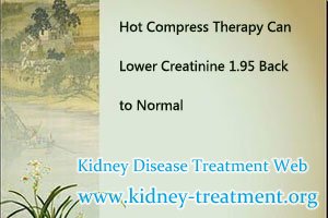 Hot Compress Therapy Can Lower Creatinine 1.95 Back to Normal