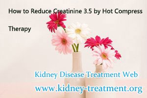 How to Reduce Creatinine 3.5 by Hot Compress Therapy