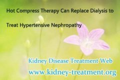 Hot Compress Therapy Can Replace Dialysis to Treat Hypertensive Nephropathy