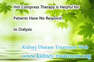 Hot Compress Therapy is Helpful for Patients Have No Respond to Dialysis