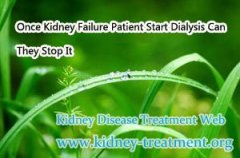 Once Kidney Failure Patient Start Dialysis Can They Stop It