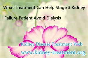 What Treatment Can Help Stage 3 Kidney Failure Patient Avoid Dialysis