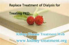 Replace Treatment of Dialysis for Treating PKD