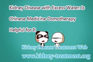 Kidney Disease with Excess Water: Is Chinese Medicine Osmotherapy Helpful for It