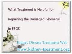 What Treatment is Helpful for Repairing the Damaged Glomeruli in FSGS