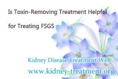 Is Toxin-Removing Treatment Helpful for Treating FSGS