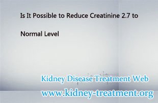 Is It Possible to Reduce Creatinine 2.7 to Normal Level