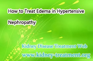 How to Treat Edema in Hypertensive Nephropathy