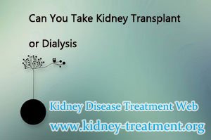 Can You Take Kidney Transplant or Dialysis
