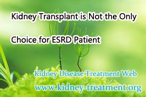 Kidney Transplant is Not the Only Choice for ESRD Patient