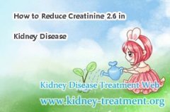 How to Reduce Creatinine 2.6 in Kidney Disease