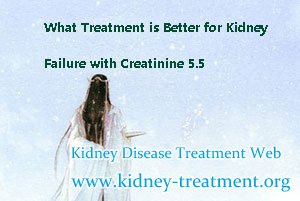 What Treatment is Better for Kidney Failure with Creatinine 5.5