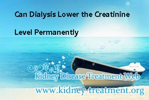 Can Dialysis Lower the Creatinine Level Permanently