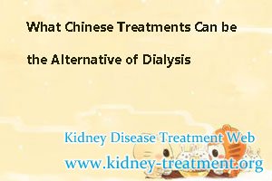What Chinese Treatments Can be the Alternative of Dialysis