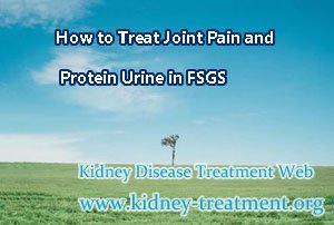 How to Treat Joint Pain and Protein Urine in FSGS