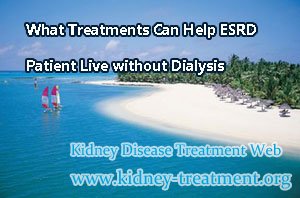 What Treatments Can Help ESRD Patient Live without Dialysis