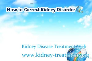 How to Correct Kidney Disorder
