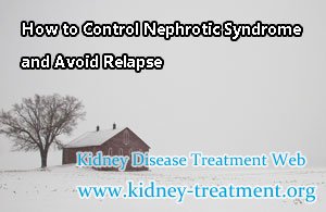 How to Control Nephrotic Syndrome and Avoid Relapse