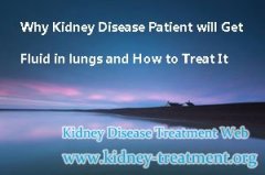 Why Kidney Disease Patient will Get Fluid in lungs and How to Treat It