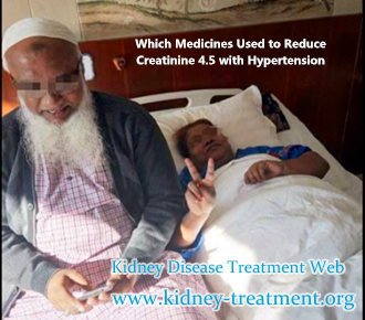 Which Medicines Used to Reduce Creatinine 4.5 with Hypertension