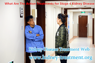 What Are The Action Treatments for Stage 4 Kidney Disease