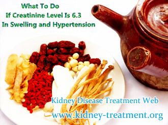 What To Do If Creatinine Level Is 6.3 In Swelling and Hypertension