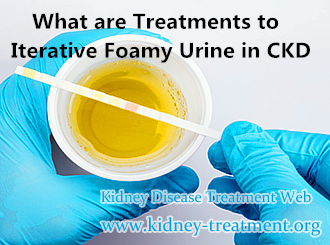 What are Treatments to Iterative Foamy Urine in CKD
